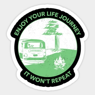 Enjoy your life journey, It won't repeat Sticker